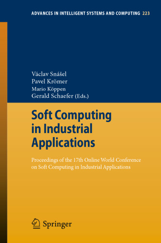 Soft Computing in Industrial Applications: Proceedings of the 17th Online World Conference on Soft Computing in Industrial Applications