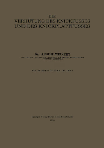 Die Verhütung des Knickfusses und des Knickplattfusses: Sowie die Rationelle Behandlung der Schon Vorhandenen Deformitäten