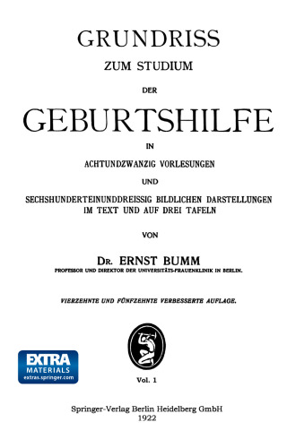 Grundriss zum Studium der Geburtshilfe in Achtundzwanzig Vorlesungen und Sechshunderteinunddreissig Bildlichen Darstellungen im Text und auf Drei Tafeln