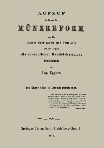 Aufruf in Sachen der Münzreform an die Herren Fabrikanten und Kaufleute und ihre Organe die verehrlichen Handelskammern Deutschlands