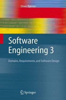 Software Engineering 3: Domains, Requirements, and Software Design