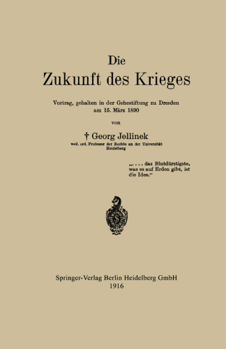 Die Zukunft des Krieges: Vortrag, gehalten in der Gehestiftung zu Dresden am 15. März 1890