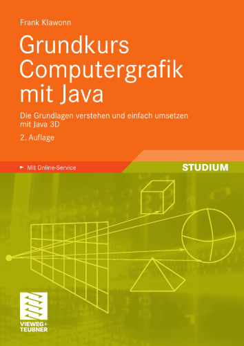 Grundkurs Computergrafik mit Java: Die Grundlagen verstehen und einfach umsetzen mit Java 3D