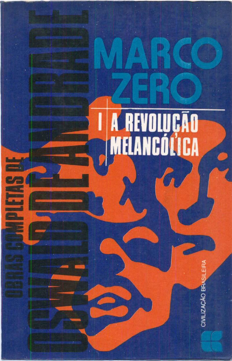 Obras completas Vol 3 - Marco Zero I- A Revolução melancólica