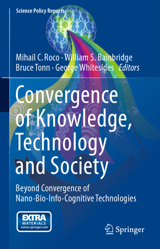 Convergence of Knowledge, Technology and Society: Beyond Convergence of Nano-Bio-Info-Cognitive Technologies