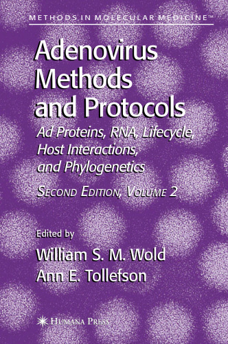 Adenovirus Methods and Protocols: Volume 2: Ad Proteins, RNA Lifecycle, Host Interactions, and Phylogenetics