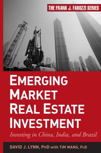 Emerging Market Real Estate Investment: Investing in China, India, and Brazil