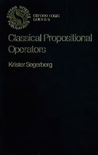 Classical Propositional Operators: An Exercise in the Foundations of Logic