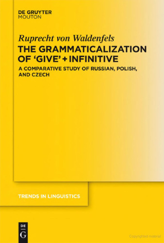 The Grammaticalization of Give + Infinitive: A Comparative Study of Russian, Polish, and Czech
