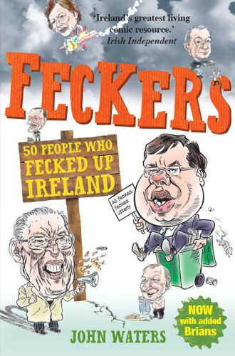 Feckers: 50 People Who Fecked Up Ireland