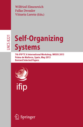Self-Organizing Systems: 7th IFIP TC 6 International Workshop, IWSOS 2013, Palma de Mallorca, Spain, May 9-10, 2013, Revised Selected Papers