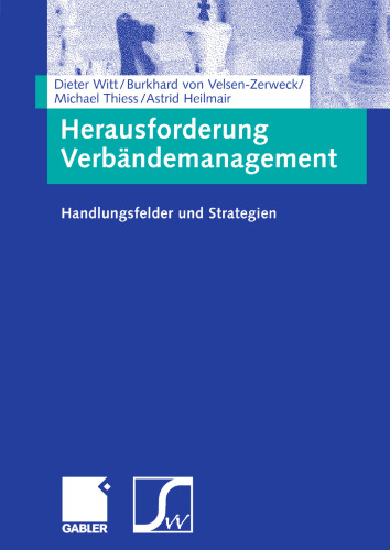 Herausforderung Verbändemanagement: Handlungsfelder und Strategien 2006 Aus Der Reihe