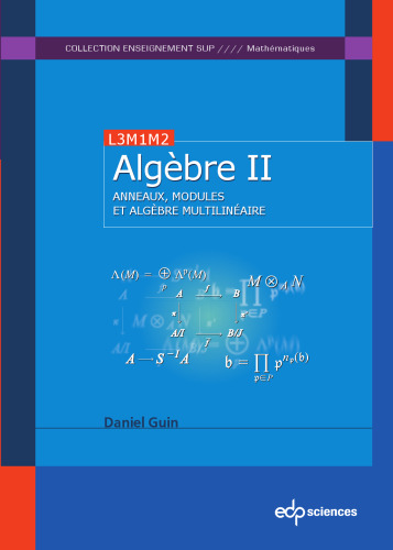 Algèbre : Tome 2, Anneaux, modules et algèbre multilinéaire