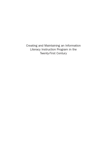 Creating and Maintaining an Information Literacy Instruction Program in the Twenty-First Century. An Ever-Changing Landscape