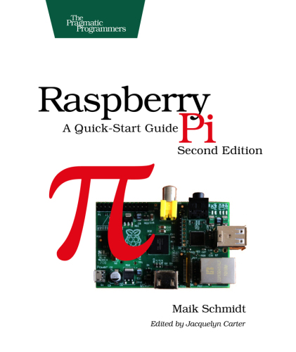 Raspberry Pi: A Quick-Start Guide