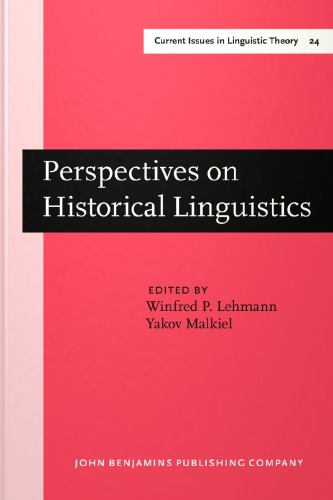 Perspectives on Historical Linguistics: Papers from a Conference Held at the Meeting of the Language Theory Division, Modern Language Assn., San Francisco, 27–30 December 1979