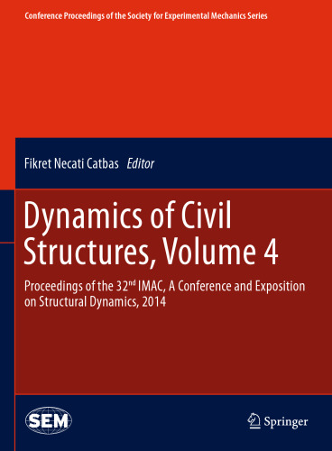 Dynamics of Civil Structures, Volume 4: Proceedings of the 32nd IMAC, A Conference and Exposition on Structural Dynamics, 2014