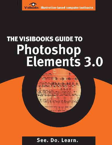 The Visibooks Guide to Photoshop Elements 3.0