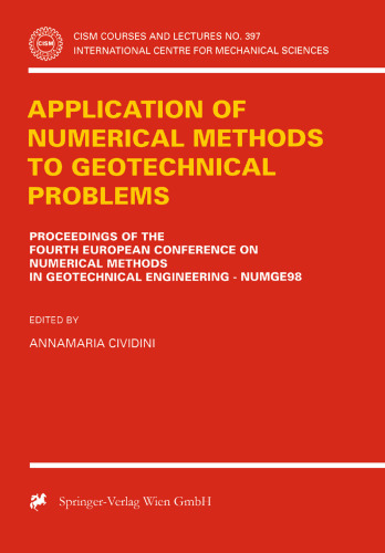 Application of Numerical Methods to Geotechnical Problems: Proceedings of the Fourth European Conference on Numerical Methods in Geotechnical Engineering Numge98 udine, Italy October 14–16, 1998
