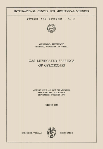 Gas-Lubricated Bearings of Gyroscopes: Course Held at the Department for General Mechanics, September – October 1970