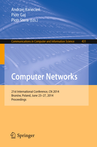 Computer Networks: 21st International Conference, CN 2014, Brunów, Poland, June 23-27, 2014. Proceedings