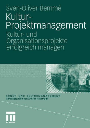 Kultur-Projektmanagement: Kultur- und Organisationsprojekte erfolgreich managen