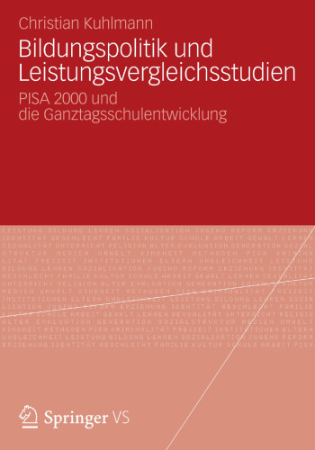 Bildungspolitik und Leistungsvergleichsstudien: PISA 2000 und die Ganztagsschulentwicklung