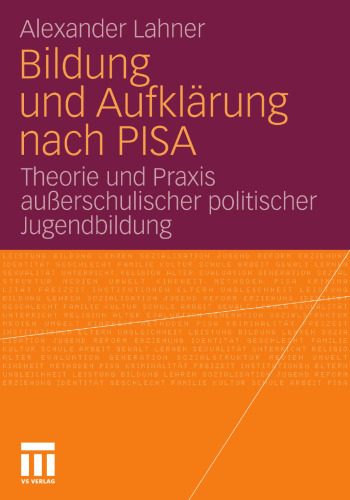 Bildung und Aufklärung nach PISA: Theorie und Praxis außerschulischer politischer Jugendbildung