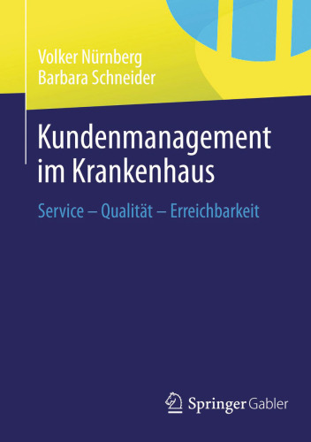 Kundenmanagement im Krankenhaus: Service – Qualität – Erreichbarkeit
