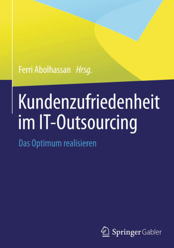 Kundenzufriedenheit im IT-Outsourcing: Das Optimum realisieren