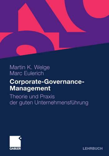 Corporate-Governance-Management: Theorie und Praxis der guten Unternehmensführung