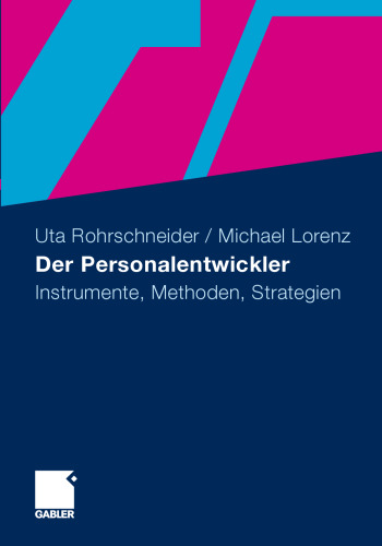 Der Personalentwickler: Instrumente, Methoden, Strategien