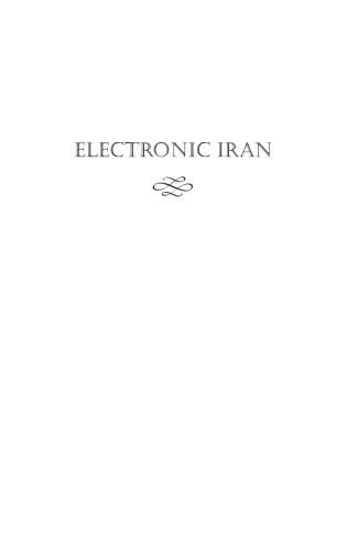 Electronic Iran: The Cultural Politics of an Online Evolution