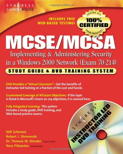 MCSE/MCSA Implementing and Administering Security in a Windows 2000 Network: Study Guide and DVD Training System (Exam 70-214)