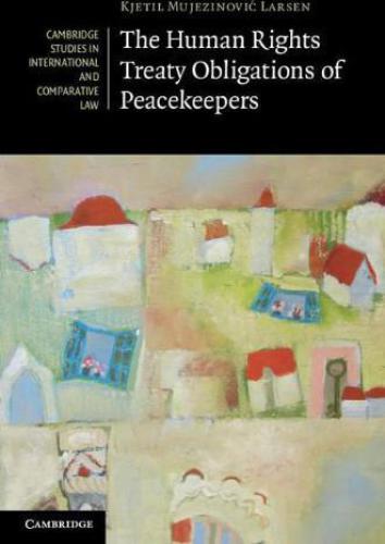 The Human Rights Treaty Obligations of Peacekeepers