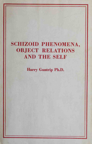 Schizoid Phenomena, Object-Relations and the Self