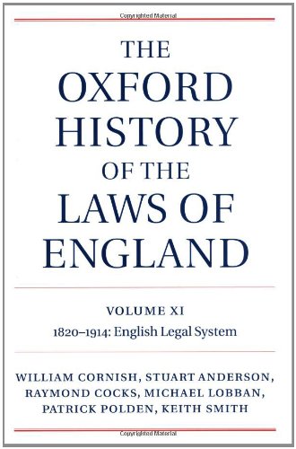 The Oxford History of the Laws of England, Vol. XI: 1820–1914 English Legal System