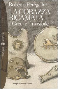 La corazza ricamata. I greci e l'invisibile