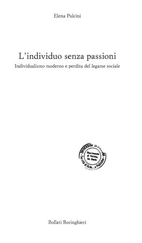 L'individuo senza passioni. Individualismo moderno e perdita del legame sociale