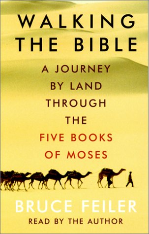 Walking the Bible: A Journey by Land Through the Five Books of Moses