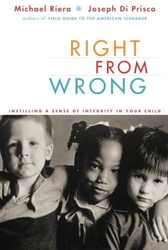 Right From Wrong: Instilling A Sense Of Integrity In Your Child