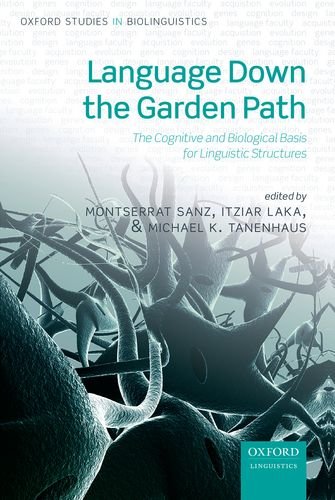 Language Down the Garden Path: The Cognitive and Biological Basis of Linguistic Structures