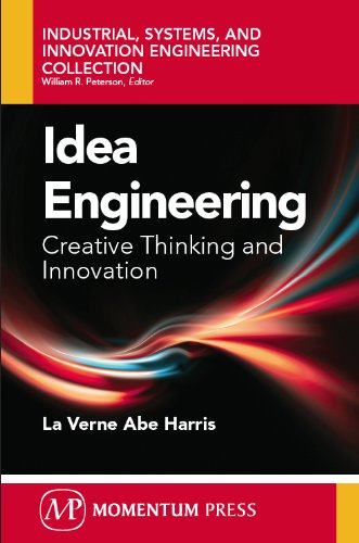 Idea Engineering: Creative Thinking and Innovation