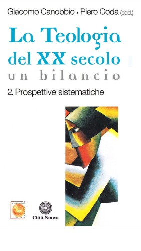 La teologia del XX secolo. Un bilancio. Prospettive sistematiche