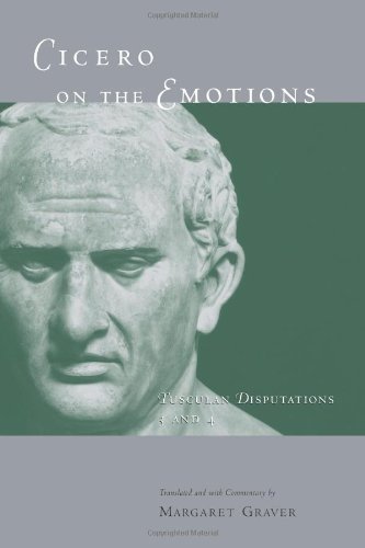 Cicero on the Emotions: Tusculan Disputations 3 and 4