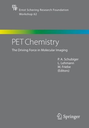PET Chemistry The Driving Force in Molecular Imaging