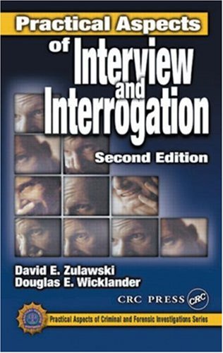 Practical Aspects of Interview and Interrogation, Second Edition