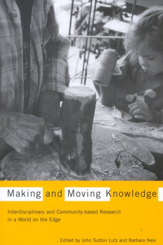 Making and Moving Knowledge: Interdisciplinary and Community-based Research in a World on the Edge