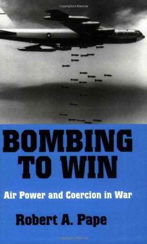 Bombing to Win: Air Power and Coercion in War