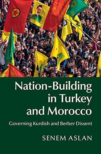 Nation-Building in Turkey and Morocco: Governing Kurdish and Berber Dissent